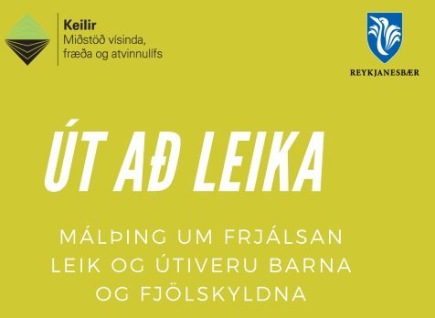 Á málþinginu verður fjallað um frjálsan leik og útiveru barna og fjölskyldna m.a. frá þekktum Ted f…
